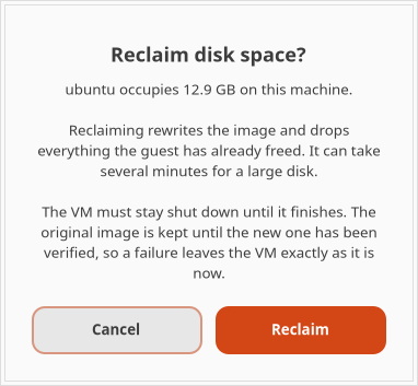 The Reclaim disk space dialog, stating how much the image occupies, that the VM must stay shut down, and that the original is kept until the new image is verified
